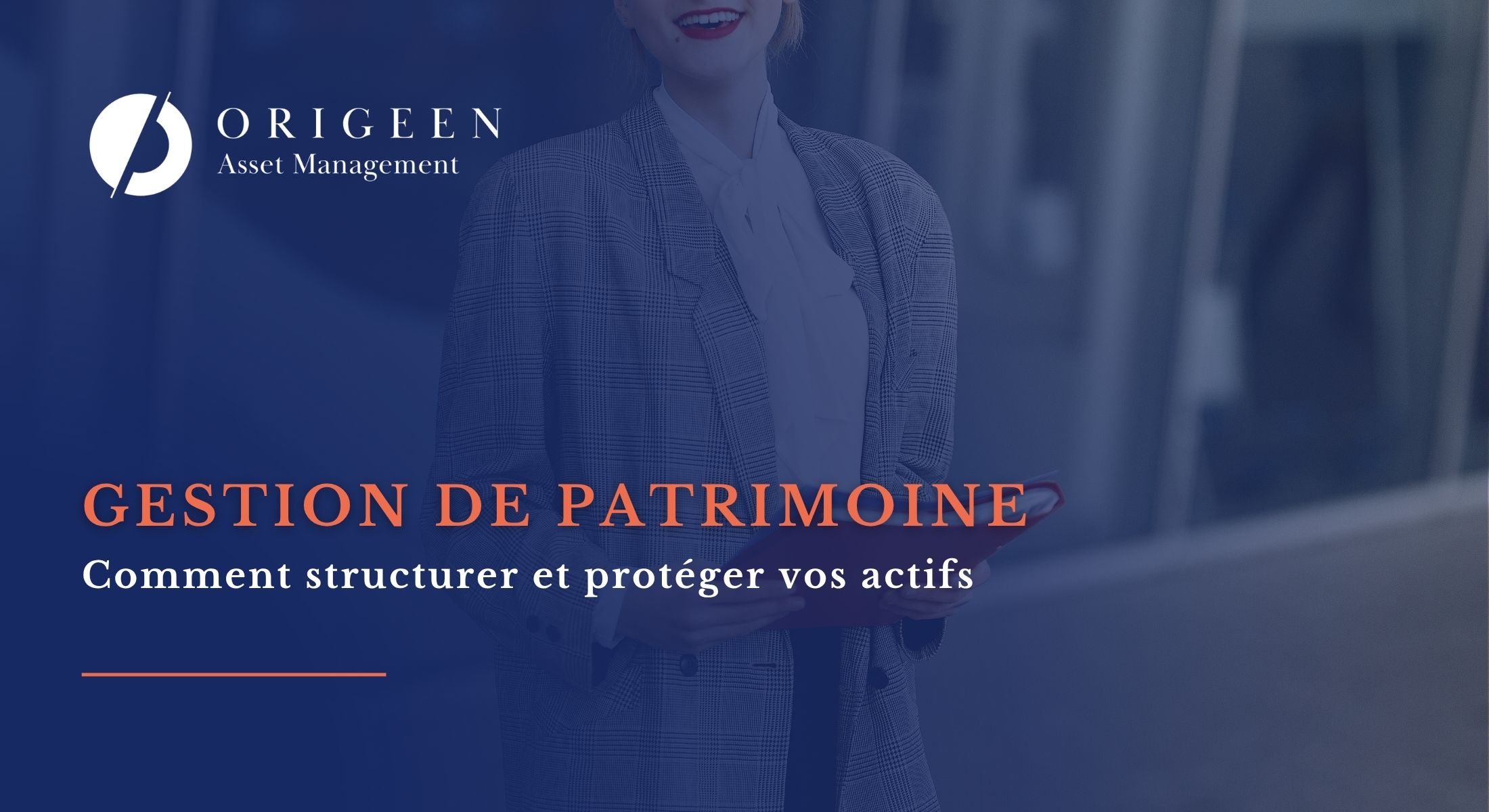 gestion-de-patrimoine-comment-anticiper-ajuster-et-prot-ger-pour
